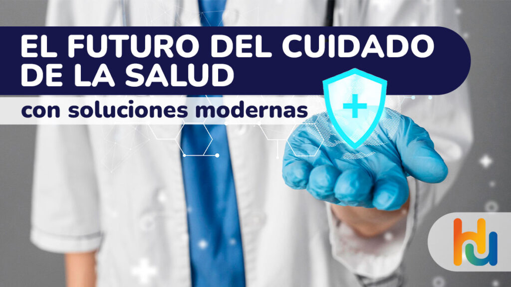 El Futuro del Cuidado de la Salud: Flexibilidad e Inclusión para Todos